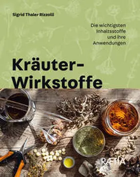 Thaler Rizzolli |  Kräuter-Wirkstoffe | Buch |  Sack Fachmedien