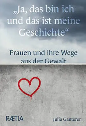 Ganterer |  „Ja, das bin ich und das ist meine Geschichte“ | Buch |  Sack Fachmedien