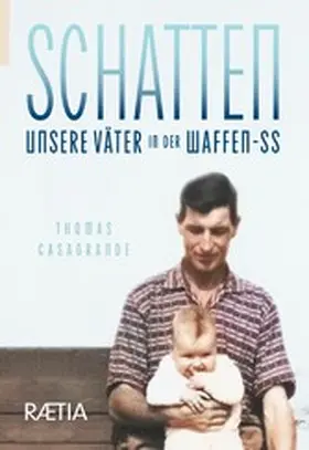 Casagrande |  Schatten. Unsere Väter in der Waffen-SS | eBook | Sack Fachmedien