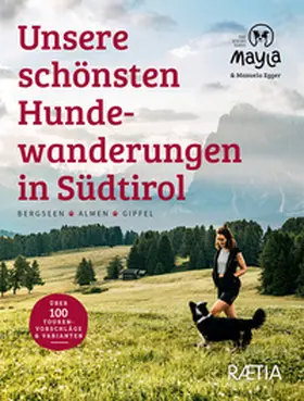 Egger |  Unsere schönsten Hundewanderungen in Südtirol | Buch |  Sack Fachmedien