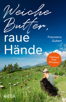 Gubert |  Weiche Butter, raue Hände | Buch |  Sack Fachmedien