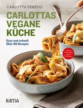 Perego |  Carlottas vegane Küche | Buch |  Sack Fachmedien