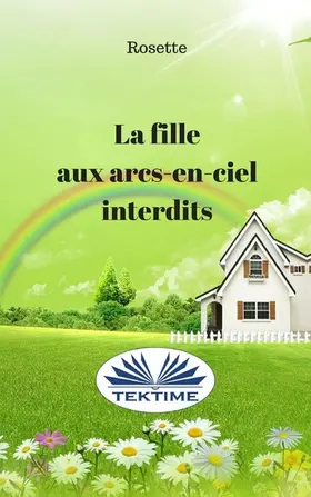 Rosette |  La Fille Aux Arcs-En-Ciel Interdits | eBook | Sack Fachmedien