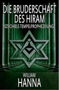 Hanna |  Die Bruderschaft Des Hiram: Ezechiels Tempelprophezeiung | eBook | Sack Fachmedien