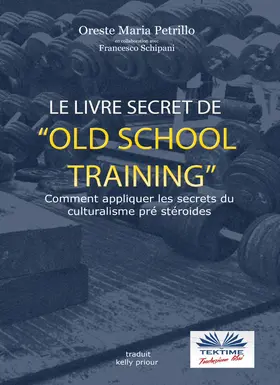 Petrillo / Schipani |  Le Livre Secret De L'Entraînement Old School | eBook | Sack Fachmedien