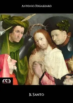 Fogazzaro |  Il Santo | eBook | Sack Fachmedien
