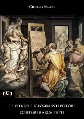 Vasari |  Le vite dei più eccellenti pittori, scultori e architetti | eBook | Sack Fachmedien