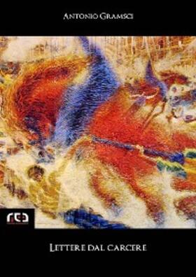 Gramsci |  Lettere dal carcere | eBook | Sack Fachmedien