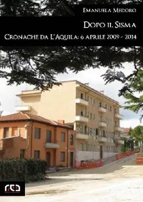 Medoro |  Dopo il sisma. Cronache da L'Aquila: 6 aprile 2009 - 2014 | eBook | Sack Fachmedien