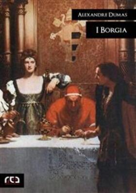 Dumas |  I Borgia | eBook | Sack Fachmedien
