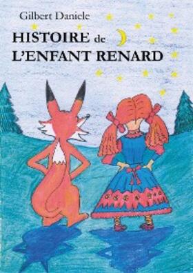 Daniele |  Histoire de l'Enfant Renard | eBook | Sack Fachmedien
