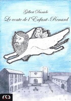 Daniele |  Le conte de l'Enfant-Renard | eBook | Sack Fachmedien