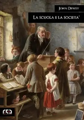 Dewey |  La scuola e la società | eBook | Sack Fachmedien