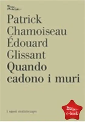 Chamoiseau / Glissant |  Quando cadono i muri | eBook | Sack Fachmedien