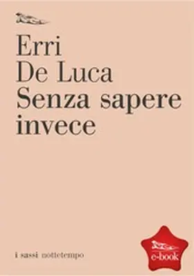 De Luca |  Senza sapere invece | eBook | Sack Fachmedien