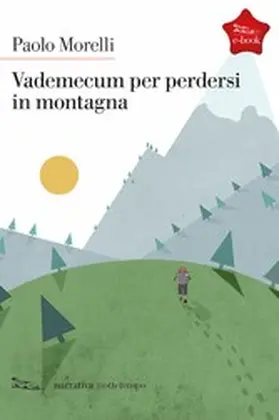 Morelli |  Vedemecum per perdersi in montagna | eBook | Sack Fachmedien