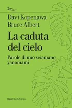 Albert / Kopenawa |  La caduta del cielo | eBook | Sack Fachmedien