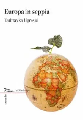 Ugresic / Ugre?i? |  Europa in seppia | eBook | Sack Fachmedien