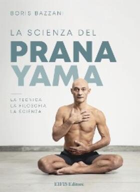 Bazzani |  La Scienza del Pranayama | eBook | Sack Fachmedien