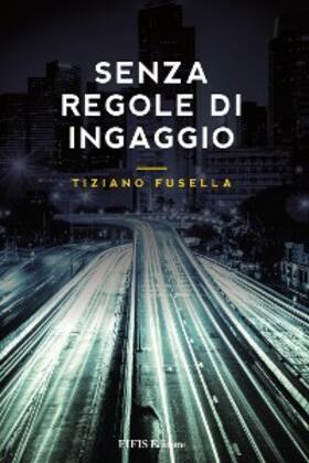 Fusella |  Senza regole di ingaggio | eBook | Sack Fachmedien