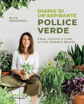 Delgrosso |  Diario di un'aspirante pollice verde | eBook | Sack Fachmedien