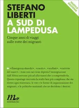 Liberti |  A sud di Lampedusa. Cinque anni di viaggi sulle rotte dei migranti | eBook | Sack Fachmedien