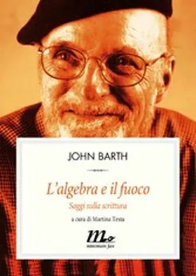 Barth |  L'algebra e il fuoco. Saggi sulla scrittura | eBook | Sack Fachmedien