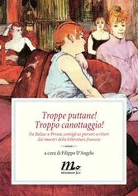 D'Angelo |  Troppe puttane! Troppo canottaggio! Da Balzac a Proust, consigli ai giovani scrittori dai maestri della letteratura francese | eBook | Sack Fachmedien