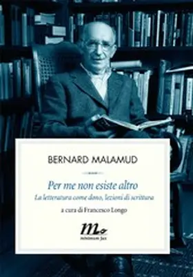 Malamud |  Per me non esiste altro. La letteratura come dono, lezioni di scrittura | eBook | Sack Fachmedien