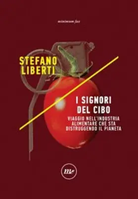 Liberti |  I signori del cibo. Viaggio nell'industria alimentare che sta distruggendo il pianeta | eBook | Sack Fachmedien