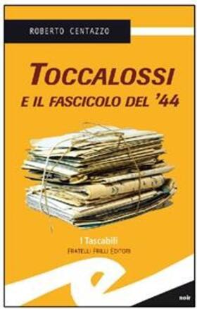 Roberto |  Toccalossi e il fascicolo del '44 | eBook | Sack Fachmedien