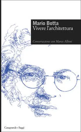Botta / Alloni |  Mario Botta. Vivere l'architettura | Buch |  Sack Fachmedien