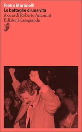 Martinelli / Antonini |  Le battaglie di una vita | Buch |  Sack Fachmedien