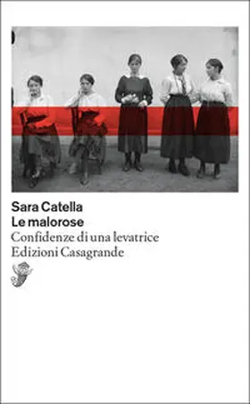 Catella |  Le malorose. Confidenze di una levatrice | Buch |  Sack Fachmedien