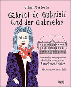 Bertossa |  Gabriel de Gabrieli und der Gabrielor | Buch |  Sack Fachmedien
