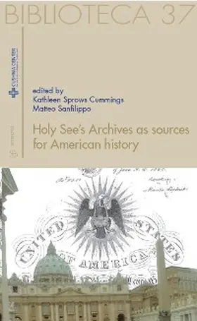 Cummings Sprows / Sanfilippo |  Holy See's Archives as sources for American history | eBook | Sack Fachmedien