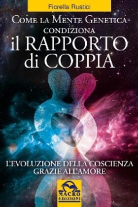 Rustici |  Come la mente genetica condiziona il rapporto di coppia | eBook | Sack Fachmedien