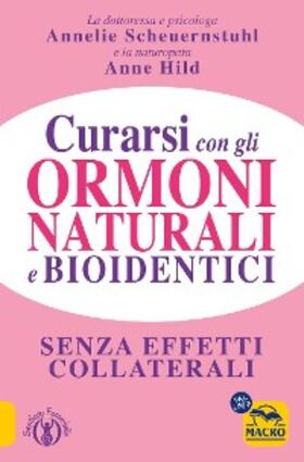 Hild / Scheuernstuhl |  Curarsi con gli Ormoni Naturali e Bioidentici | eBook | Sack Fachmedien