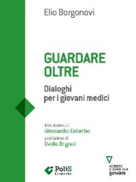Borgonovi |  Guardare oltre. Dialoghi per giovani medici | eBook | Sack Fachmedien