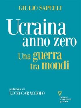 Sapelli / Caracciolo (Prefazione) |  Ucraina anno zero. Una guerra tra mondi | eBook | Sack Fachmedien