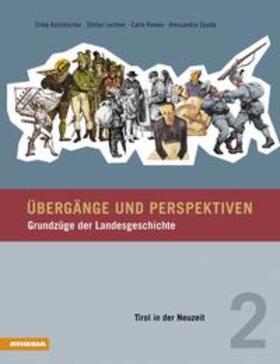 Kustatscher / Lechner / Romeo | Übergänge und Perspektiven / Übergänge und Perspektiven - Grundzüge der Landesgeschichte | Buch | 978-88-8266-715-3 | sack.de