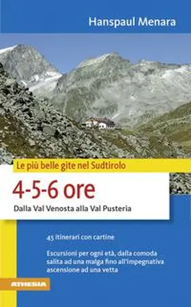 Menara |  Le più belle gite in Sudtirolo 4-5-6 ore. Dalla Val Venosta alla Val Pusteria | Buch |  Sack Fachmedien