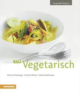 Gasteiger / Wieser / Bachmann |  33 x Vegetarisch | Buch |  Sack Fachmedien