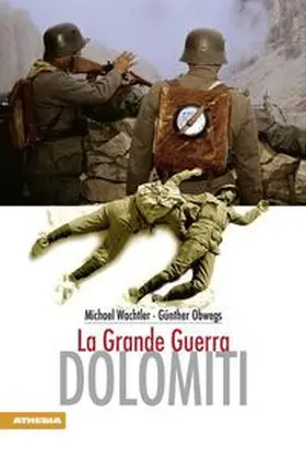 Wachtler / Obwegs |  Dolomiti. La grande guerra | Buch |  Sack Fachmedien