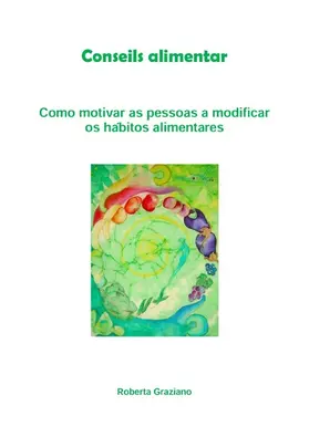Roberta |  Counseling Alimentar. Como Motivar As Pessoas A Modificar Os Hábitos Alimentares | eBook | Sack Fachmedien