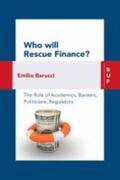 Barucci |  Who Will Rescue Finance?: The Role of the Academics, Bankers, Politicians, Regulators | Buch |  Sack Fachmedien