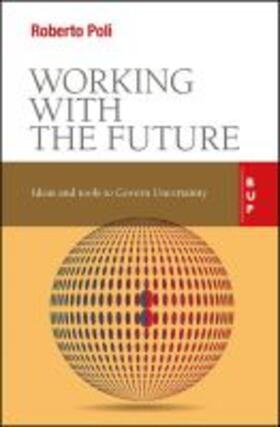 Poli | Working with the Future: Ideas and Tools to Govern Uncertainty | Buch | 978-88-85486-90-4 | sack.de