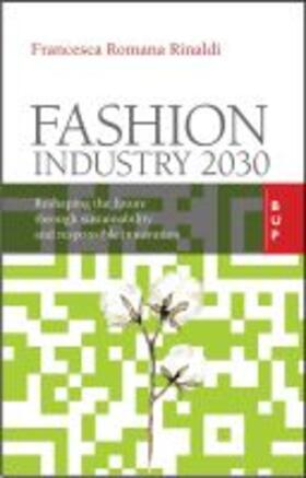 Rinaldi | Fashion Industry 2030: Reshaping the Future Through Sustainability and Responsible Innovation | Buch | 978-88-85486-95-9 | sack.de