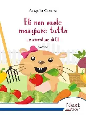 Civera |  Eli non vuole mangiare tutto | eBook | Sack Fachmedien