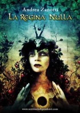 Zanotti |  La Regina Nulla | eBook | Sack Fachmedien